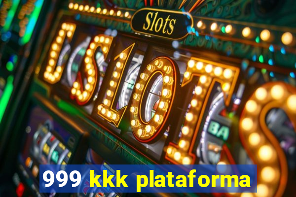 999 kkk plataforma